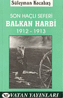 Son Haçlı Seferi Balkan Harbi 1912-1913 7-G-13 - Süleyman Kocabaş kitap kapağı