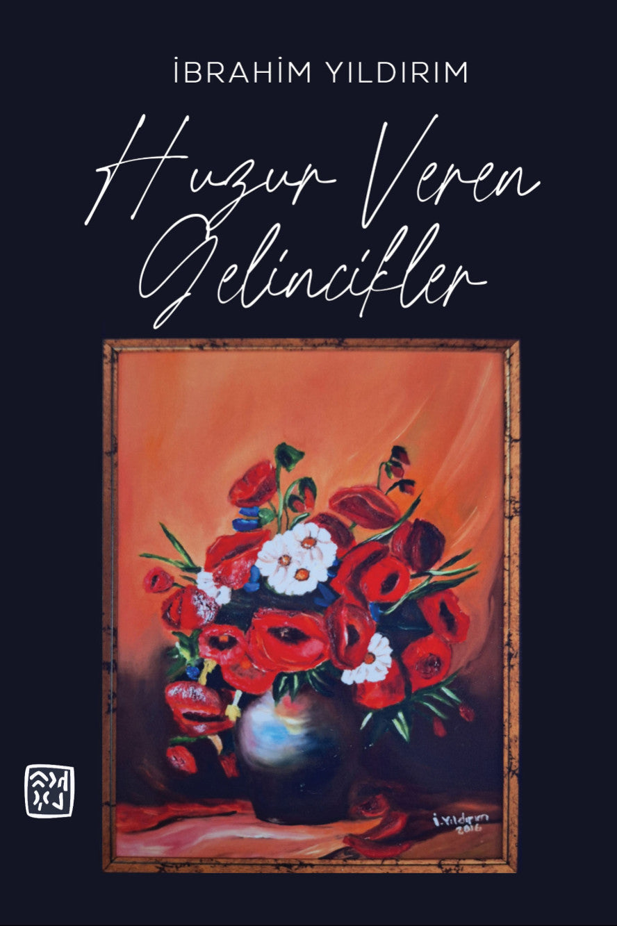 Huzur Veren Gelincikler - İbrahim Yıldırım kitap kapağı