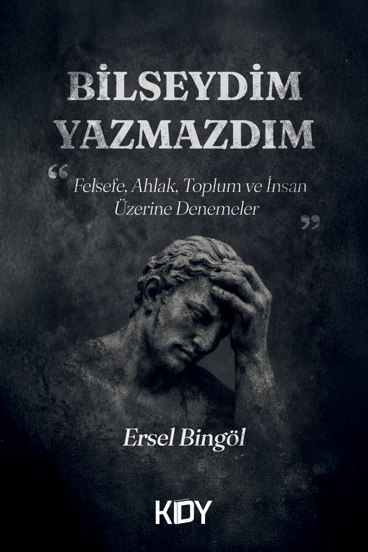 Bilseydim Yazmazdım - Ersel Bingöl kitap kapağı