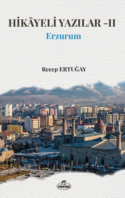 Hikayeli Yazılar-II / Erzurum - Recep Ertuğay kitap kapağı