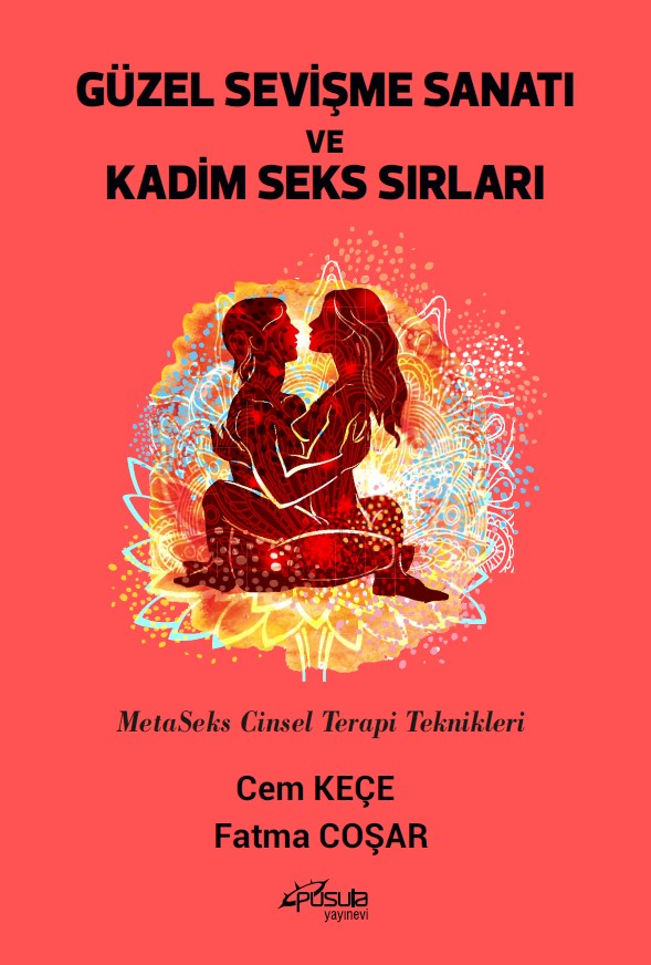 Güzel Sevişme Sanatı ve Kadim Seks Sırları MetaSeks Cinsel Terapi Teknikleri - Cem Keçe kitap kapağı
