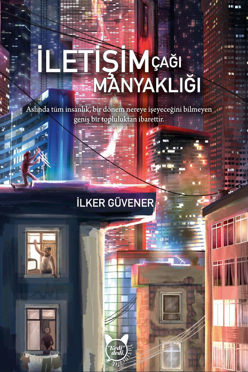 İletişim Çağı Manyaklığı - İlker Güvener kitap kapağı