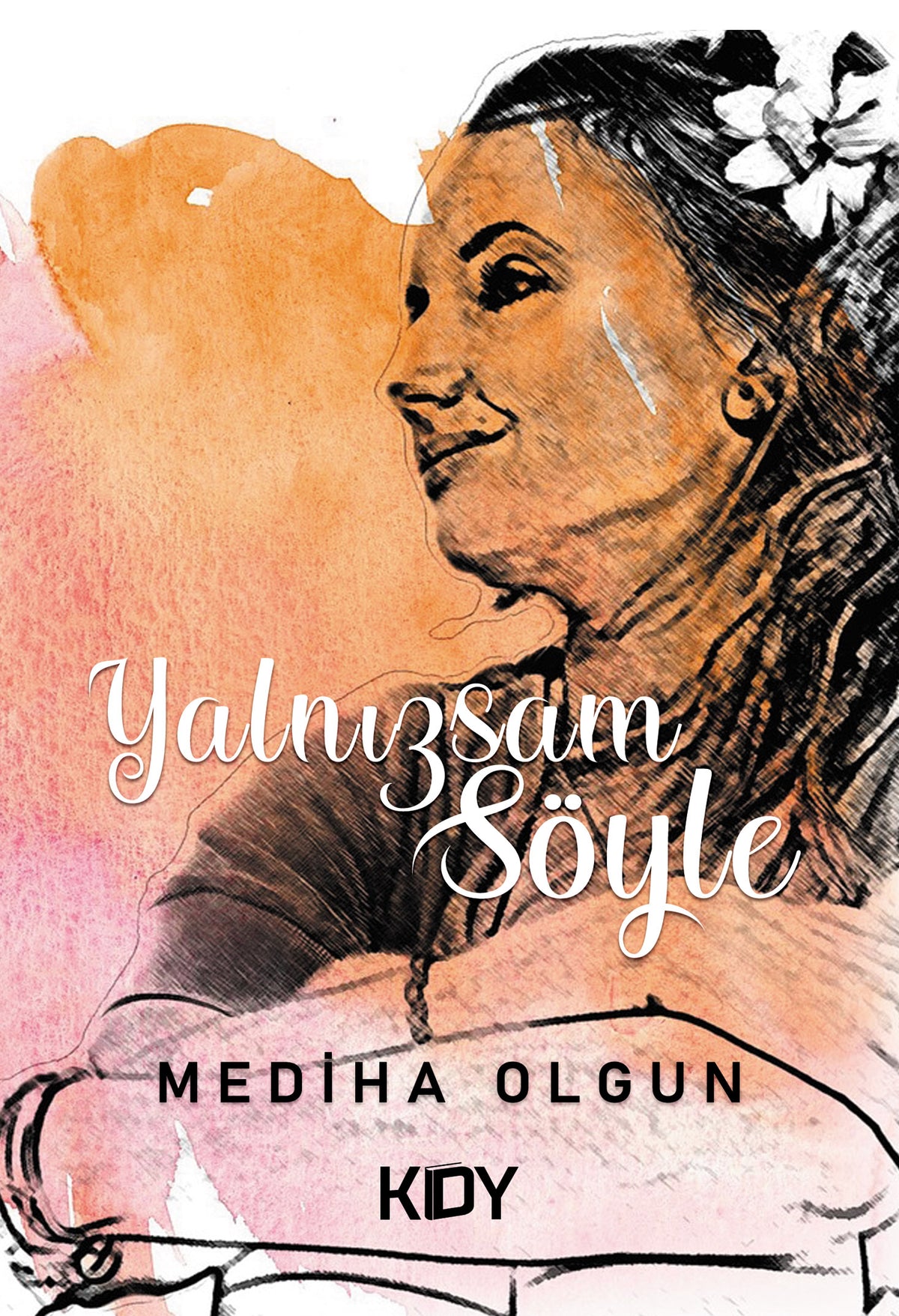 Yalnızsam Söyle - Mediha Olgun kitap kapağı