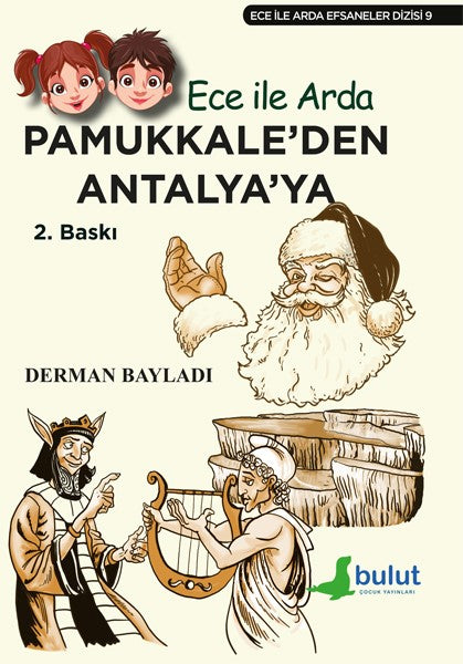 Pamukkale'den Antalya'ya / Ece ile Arda Efsaneler Dizis - Derman Bayladı kitap kapağı