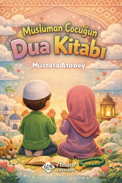 Müslüman Çocuğun Dua Kitabı - Mustafa Atabey kitap kapağı