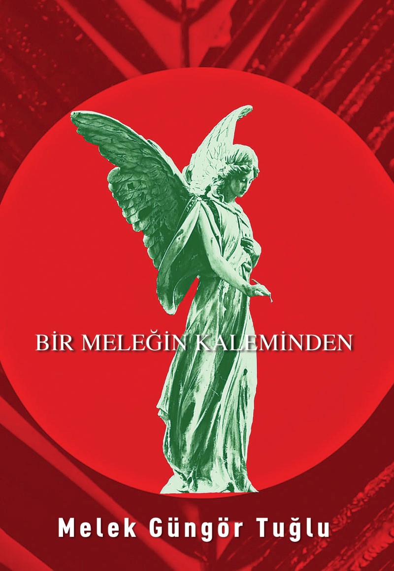 Bir Meleğin Kaleminden - Melek Güngör Tuğlu kitap kapağı