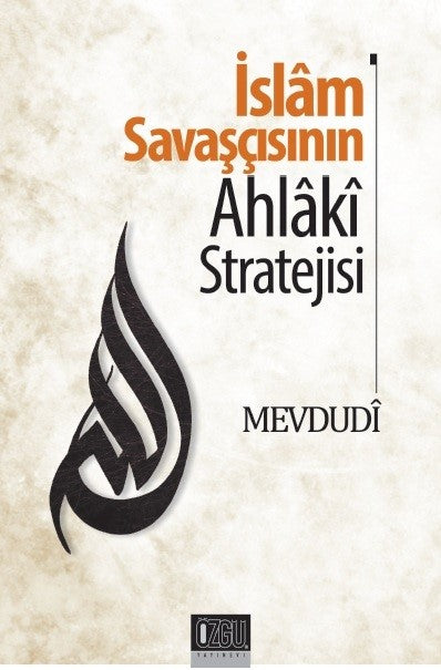 İslam Savaşçısının Ahlaki Stratejisi - Ebu'l Ala Mevdudi kitap kapağı