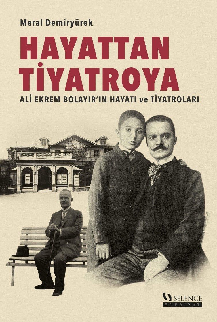 Hayattan Tiyatroya Ali Ekrem Bolayır'ın Hayatı ve Tiyatroları - Meral Demiryürek kitap kapağı