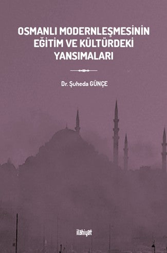 Osmanlı Modernleşmesinin Eğitim ve Kültürdeki Yansımaları - Dr. Şüheda Günçe kitap kapağı