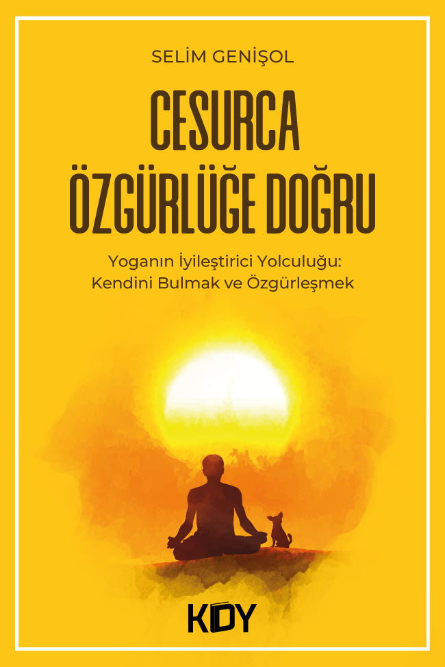 Cesurca Özgürlüğe Doğru - Selim Genişol kitap kapağı