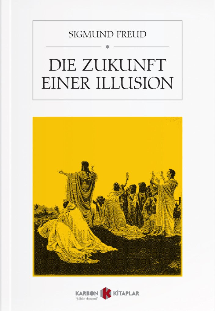 Die Zukunft Einer Illusion - Sigmund Freud kitap kapağı
