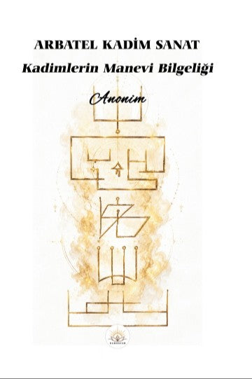 Arbatel Kadim Sanat Kadimlerin Manevi Bilgeliği - Anonim kitap kapağı