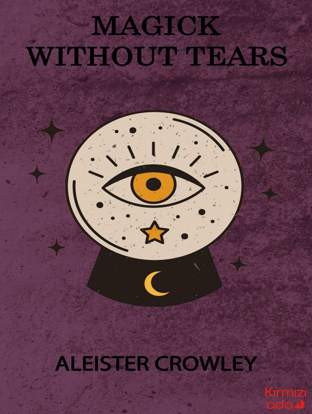 Magick Without Tears - Aleister Crowley kitap kapağı