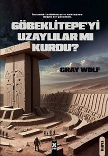 Göbeklitepe'yi Uzaylılar mı Kurdu? - Gray Wolf kitap kapağı