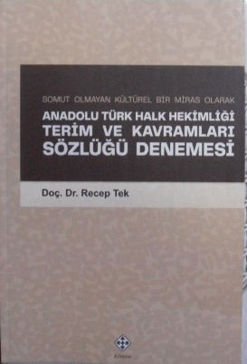 Anadolu Türk Halk Hekimliği Terim ve Kavramları Sözlüğü Denemesi - Recep Tek kitap kapağı