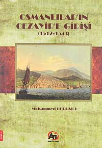 Osmanlılar'ın Cezayir'e Girişi (1512-1543) - Mohammed Derradj kitap kapağı