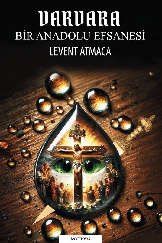 Varvara Bir Anadolu Efsanesi - Levent Atmaca kitap kapağı