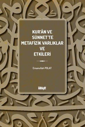 Kur'an ve Sünnet'te Metafizik Varlıklar ve Etkileri - Emanullah Polat kitap kapağı