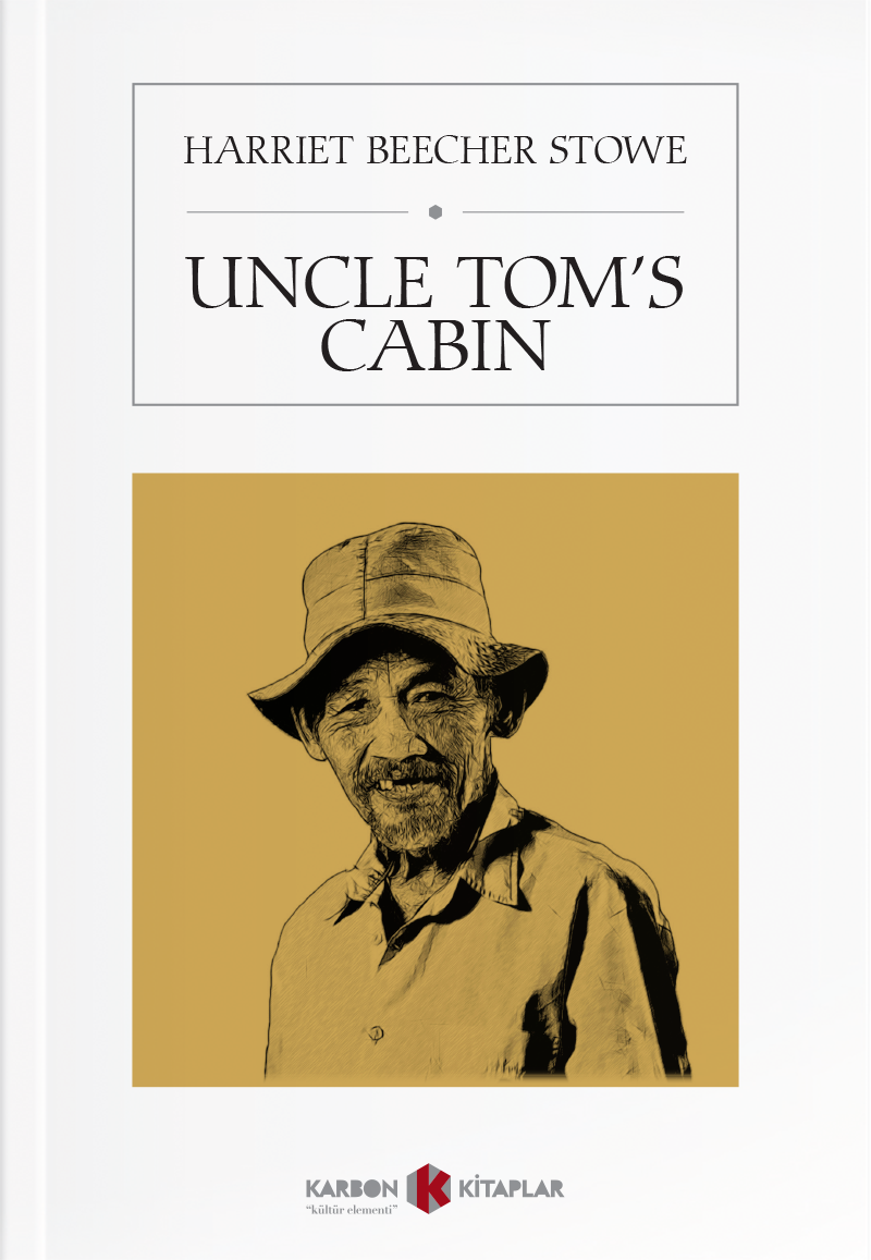 Uncle Tom's Cabin - Harriet Beecher Stowe kitap kapağı
