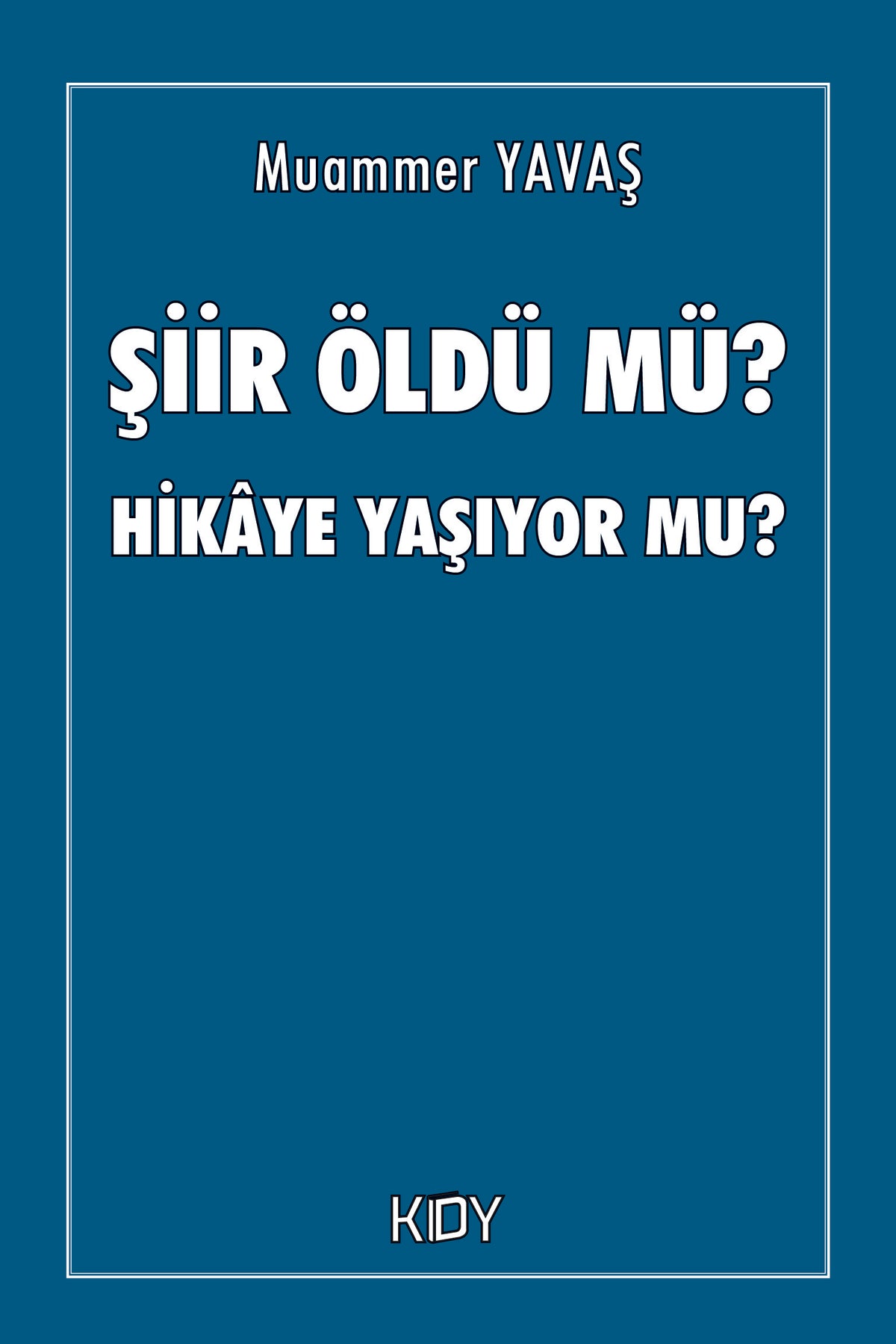 Şiir Öldü mü Hikaye Yaşıyor mu? - Muammer Yavaş kitap kapağı