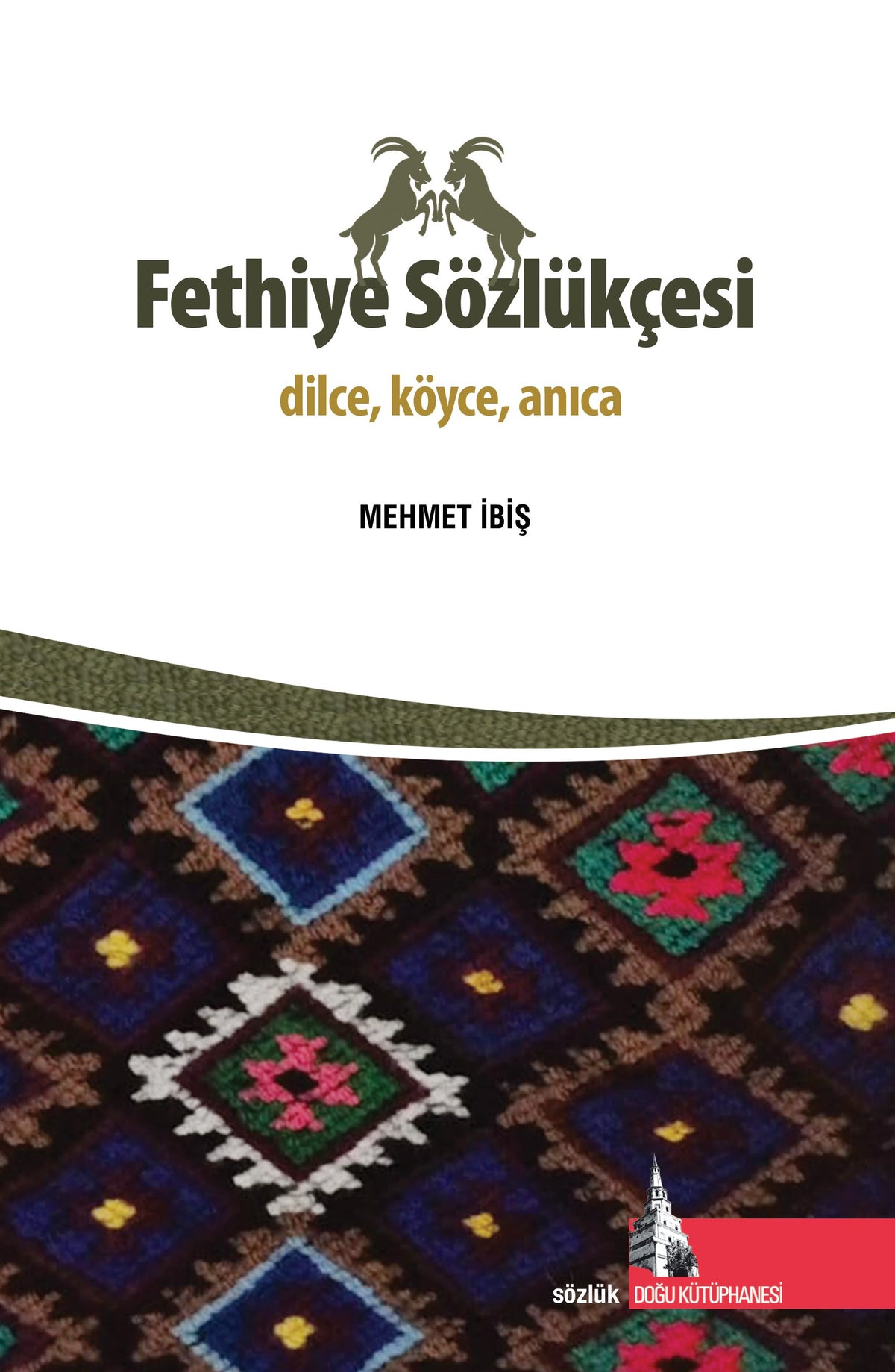 Fethiye Sözlükçesi Dilce, Köyce, Anıca - Mehmet İbiş kitap kapağı