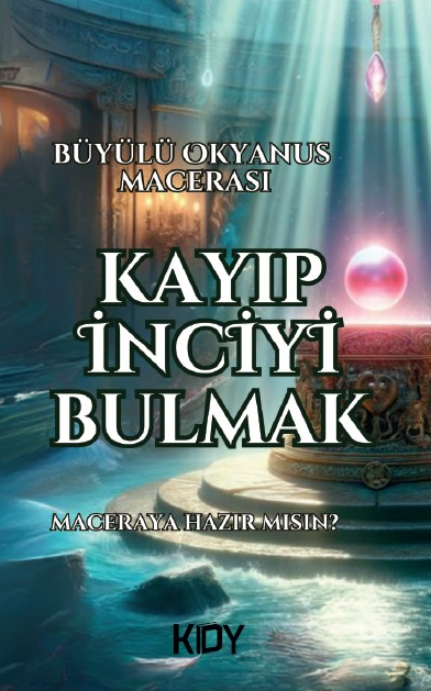 Kayıp İnciyi Bulmak (Büyülü Okyanus Macerası) - Abdullah Özdemir kitap kapağı