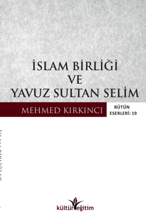 İslam Birliği Ve Yavuz Sultan Selim - Mehmed Kırkıncı kitap kapağı