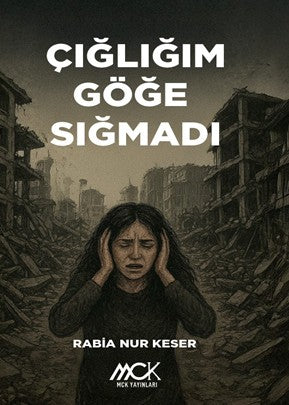 Çığlığım Göğe Sığmadı - Rabia Nur Keser kitap kapağı