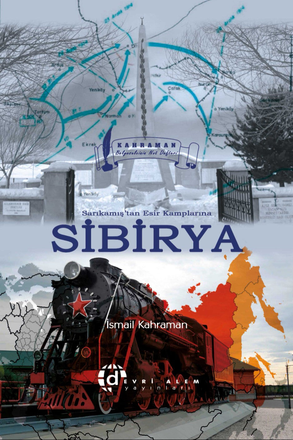 Sarıkamış'tan Esir Kamplarına Sibirya - İsmail Kahraman kitap kapağı