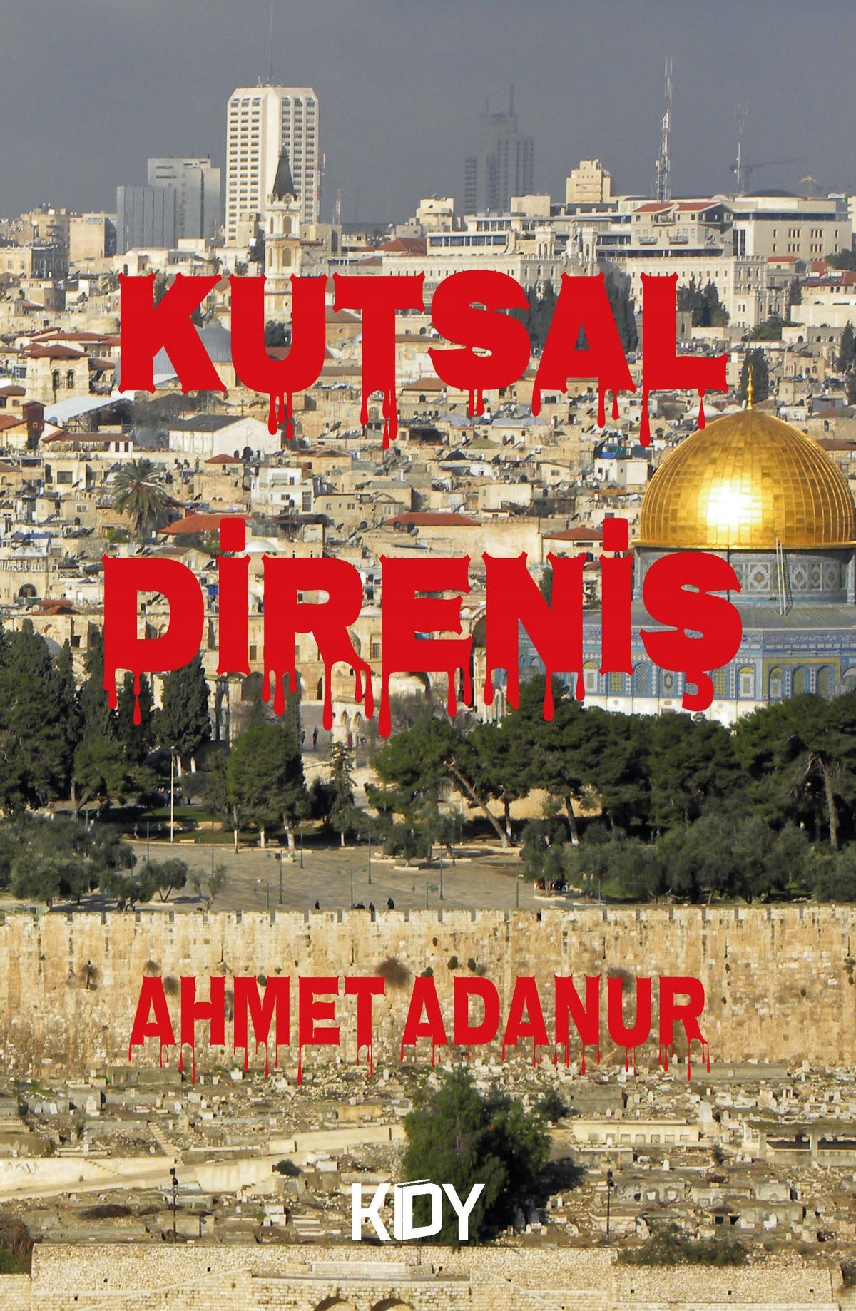 Kutsal Direniş - Ahmet Adanur kitap kapağı