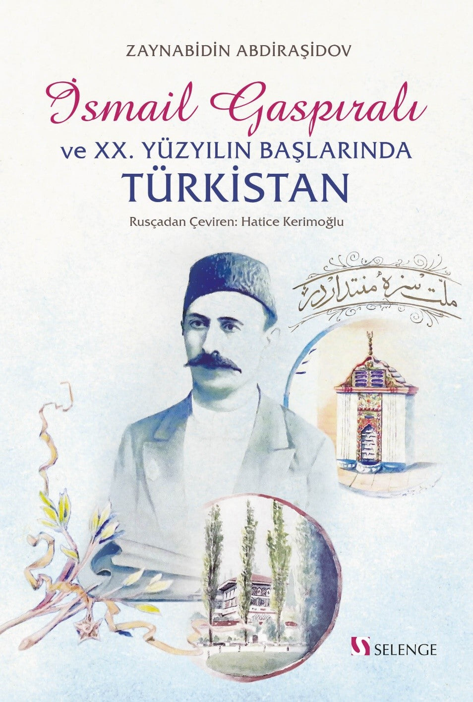 İsmail Gaspıralı ve XX. Yüzyılın Başlarında Türkistan (Temaslar - İlişkiler - Tesir) - Zaynabidin Abdiraşidov kitap kapağı