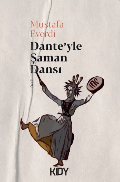 Dante'yle Şaman Dansı - Mustafa Everdi kitap kapağı