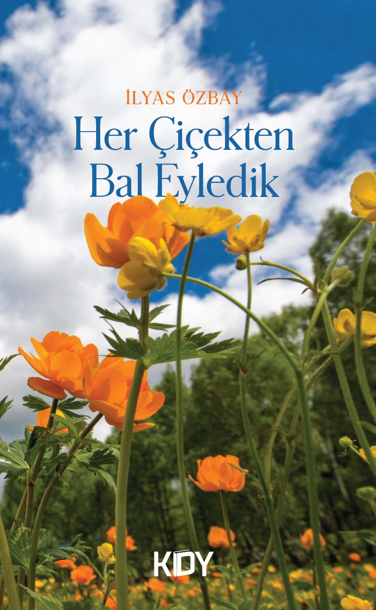 Her Çiçekten Bal Eyledik - İlyas Özbay kitap kapağı