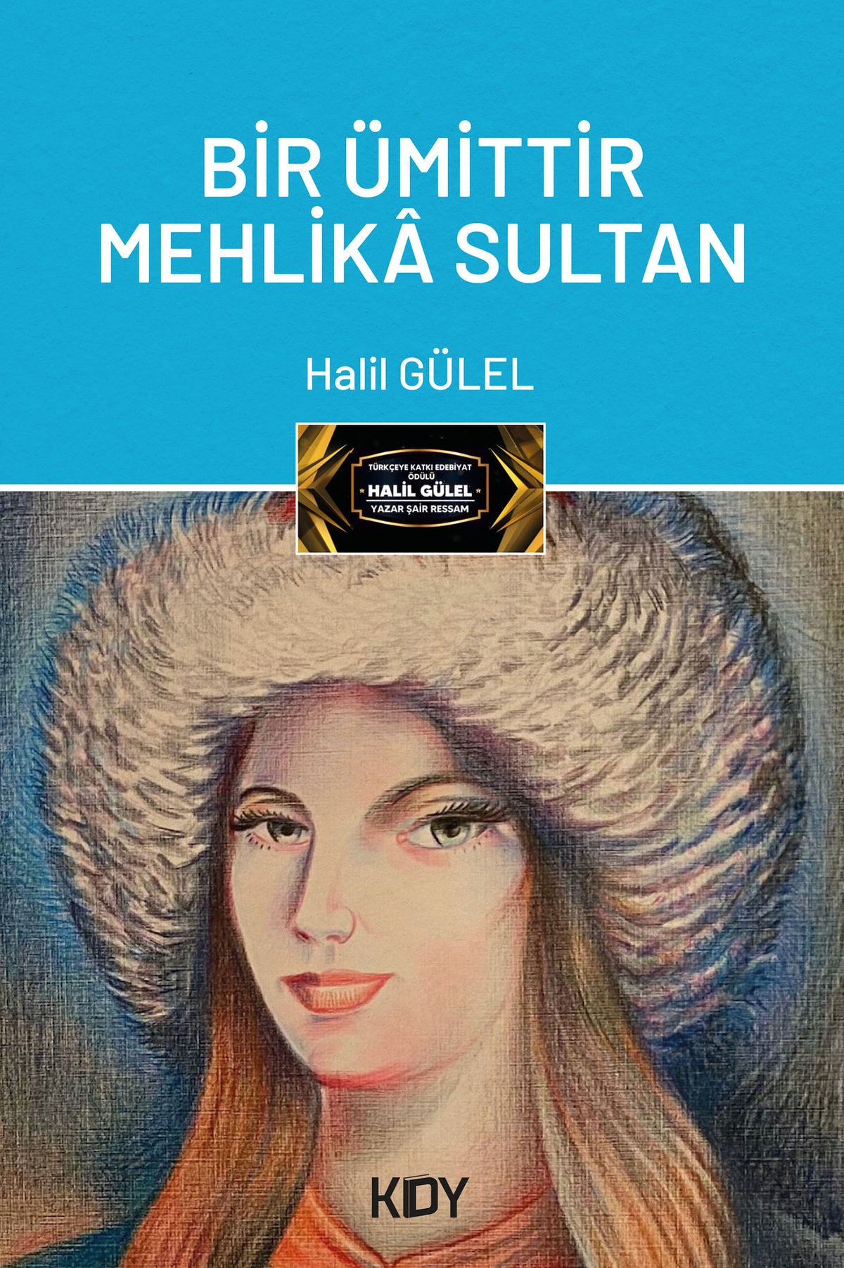 Bir Ümittir Mehlika Sultan - Halil Gülel kitap kapağı