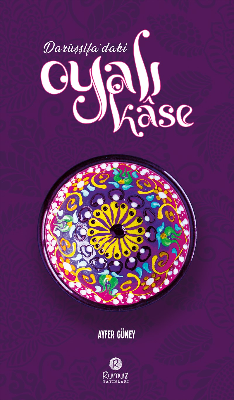 Darüşşifa’daki Oyalı Kase - Ayfer Güney kitap kapağı