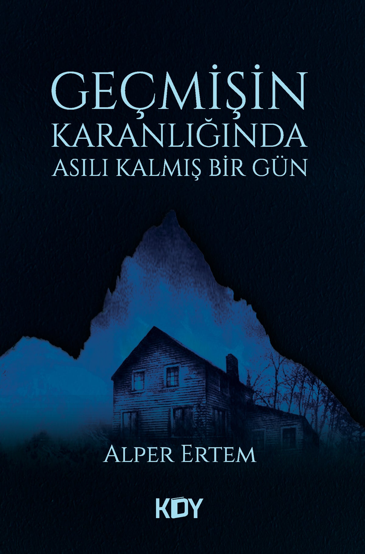 Geçmişin Karanlığında Asılı Kalmış Bir Gün - Alper Ertem kitap kapağı
