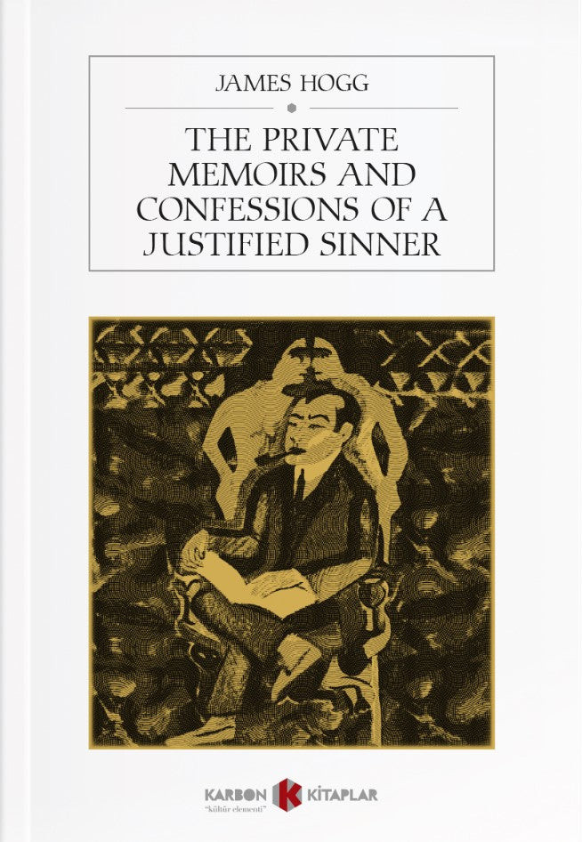 The Private Memoirs and Confessions of a Justified Sinner - James Hogg kitap kapağı