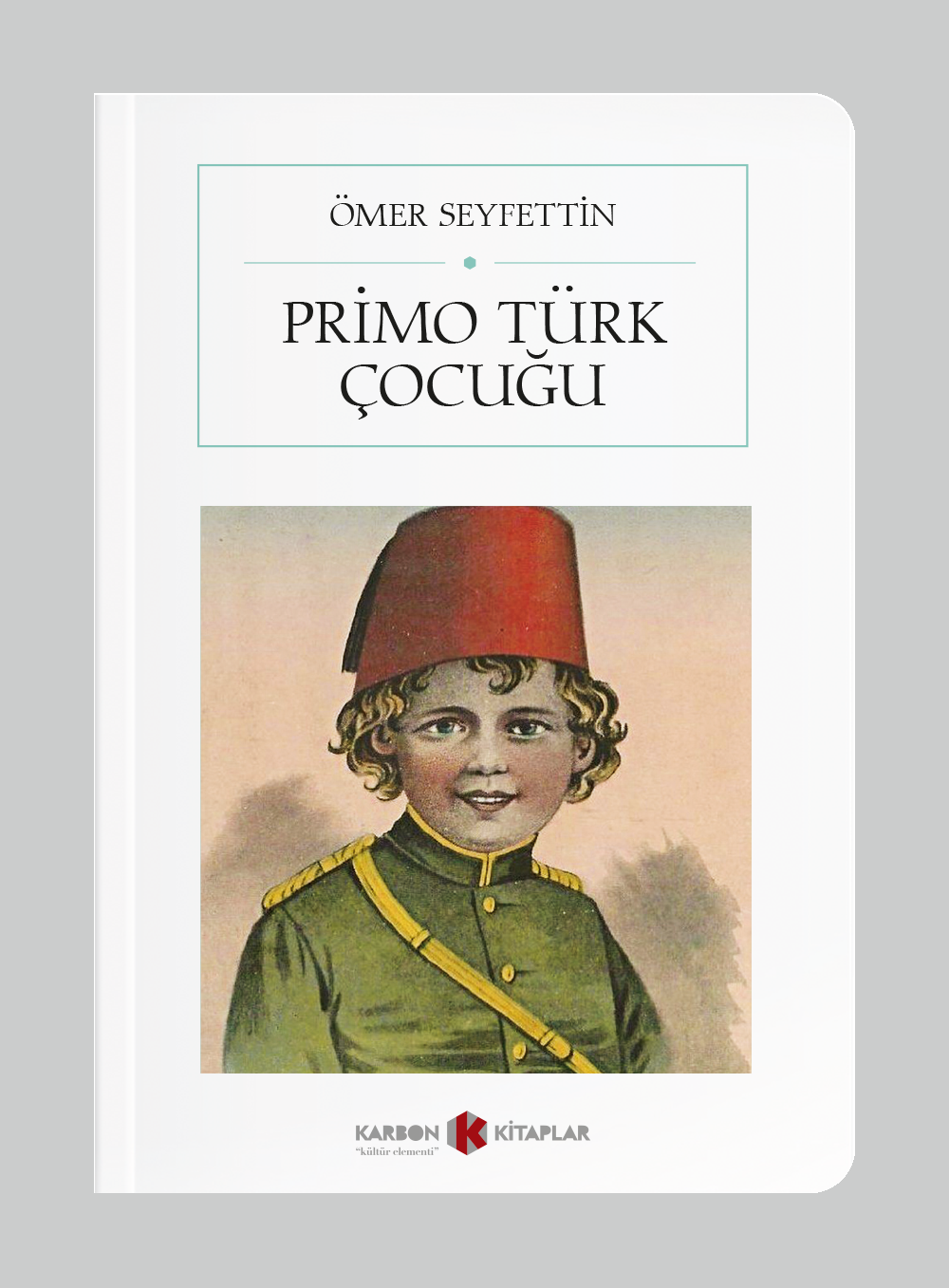 Primo Türk Çocuğu (Cep Boy) (Tam Metin) - Ömer Seyfettin kitap kapağı