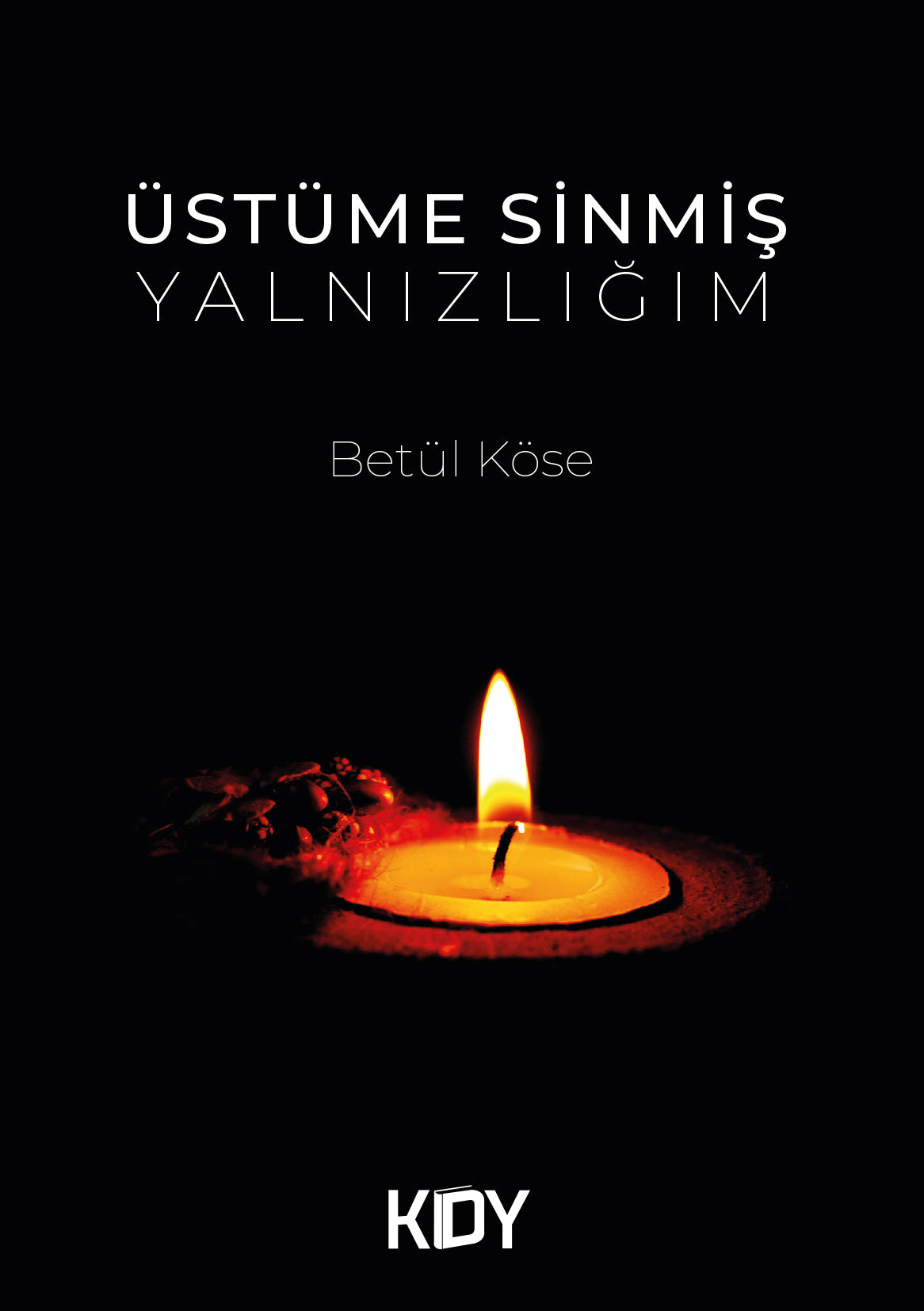 Üstüme Sinmiş Yalnızlığım - Betül Köse kitap kapağı