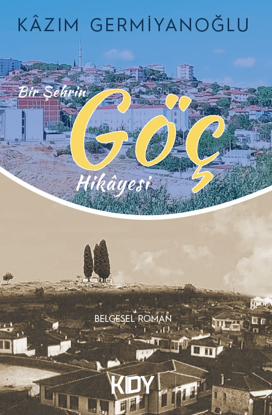 Bir Şehrin Göç Hikayesi - Kazım Germiyanoğlu kitap kapağı