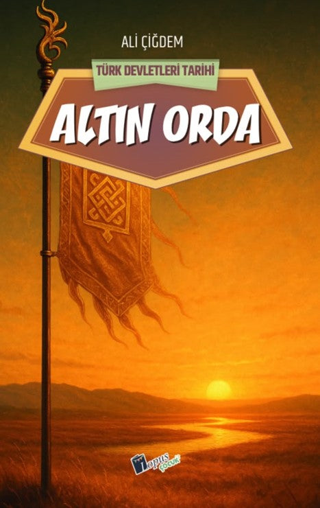 Altin Orda / Türk Devletleri Tarihi - Ali Çiğdem kitap kapağı