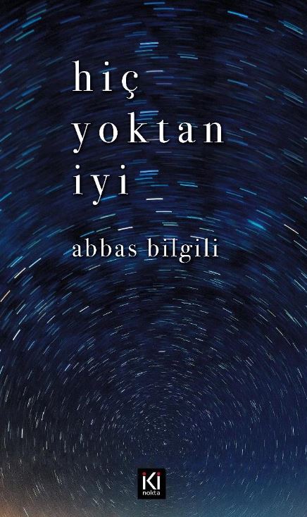 Hiç Yoktan İyi - Avukat Abbas Bilgili kitap kapağı