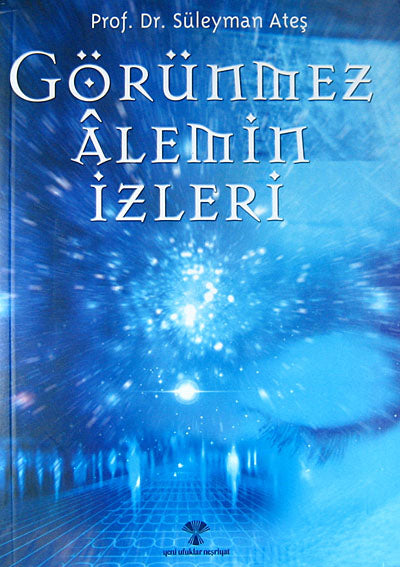 Görünmez Alemin İzleri - Prof. Dr. Süleyman Ateş kitap kapağı