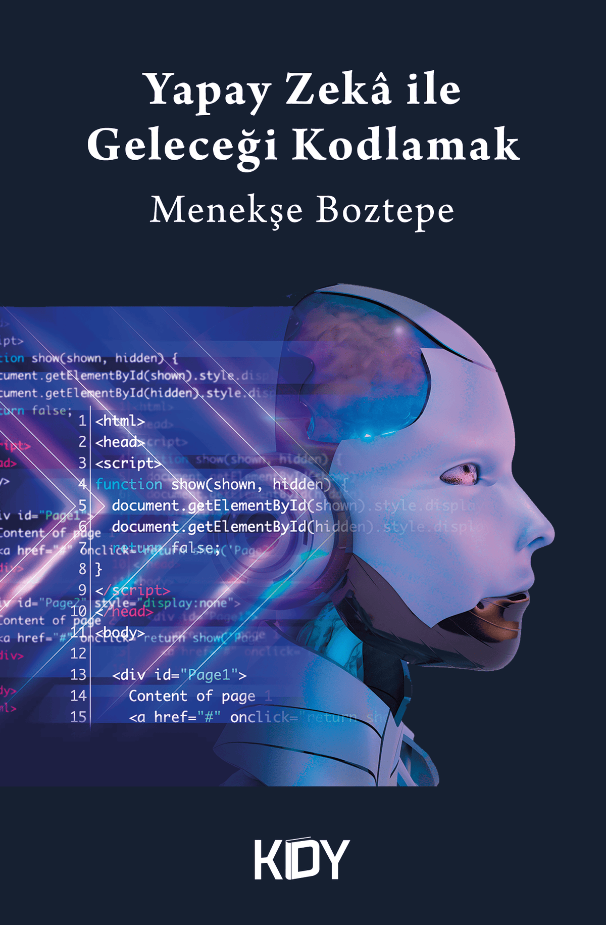 Yapay Zeka ile Geleceği Kodlamak - Menekşe Boztepe kitap kapağı
