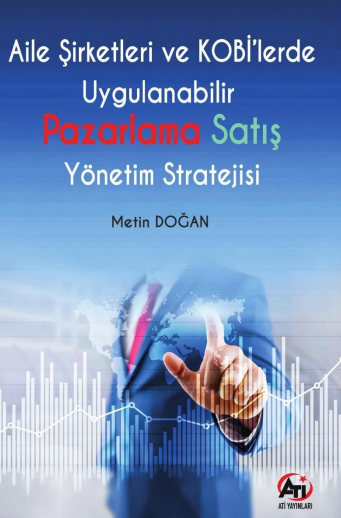 Aile Şirketleri ve KOBİ'lerde Uygulanabilir Pazarlama Satış Yönetim Stratejisi - Metin Doğan kitap kapağı