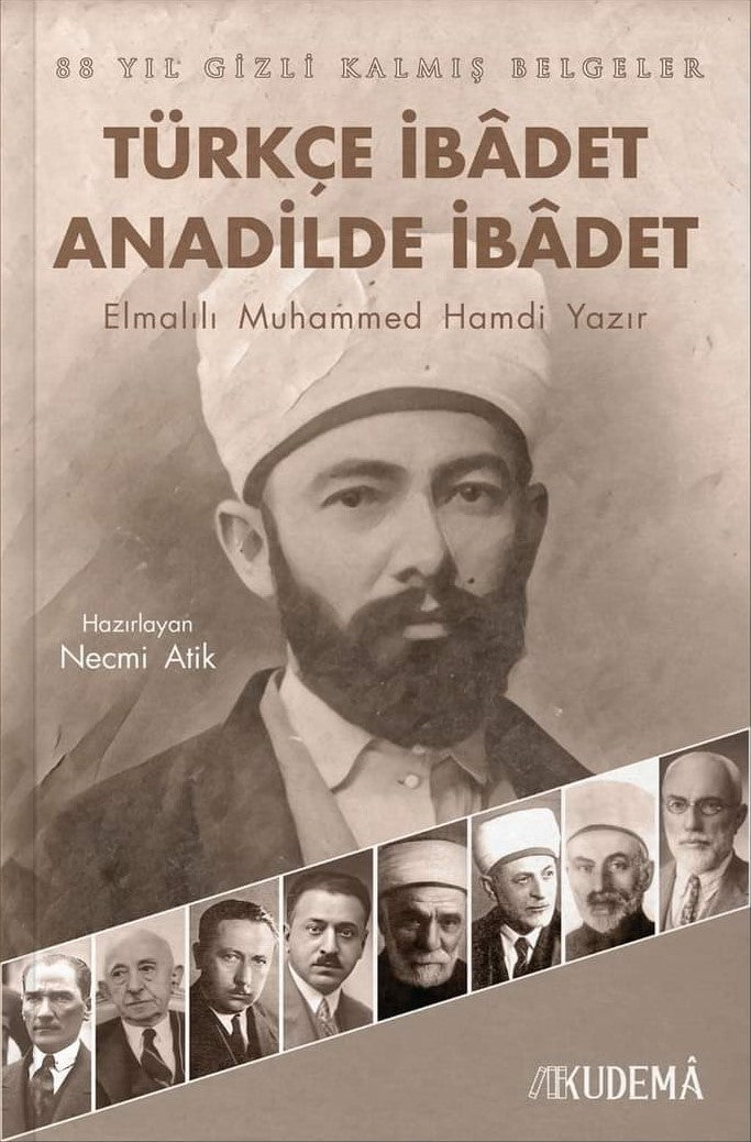 Türkçe İbadet Anadilde İbadet - 88 Yıl Gizli Kalmış Belgeler / Necmi Atik İmzalı - Elmalılı Hamdi Yazır kitap kapağı