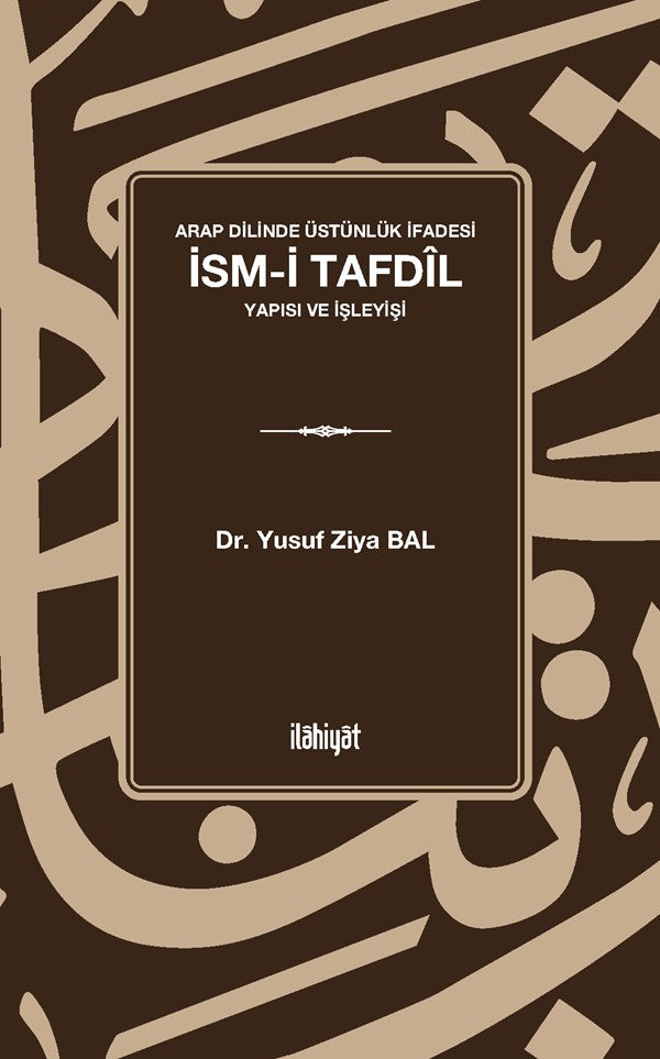 İsm-i Tafdîl - dR. Yusuf Ziya Bal kitap kapağı