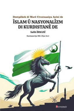 Destpêkek di Warê Civatnasîya Ayînî de Îslam Û Nasyonalîzm Di Kurdistanê De - Ziya Avcı kitap kapağı