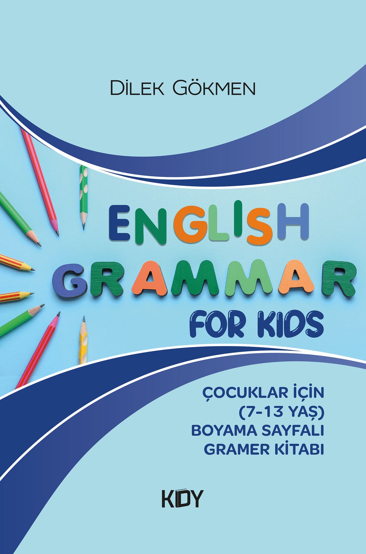 English Grammar for Kids - Dilek Gökmen kitap kapağı
