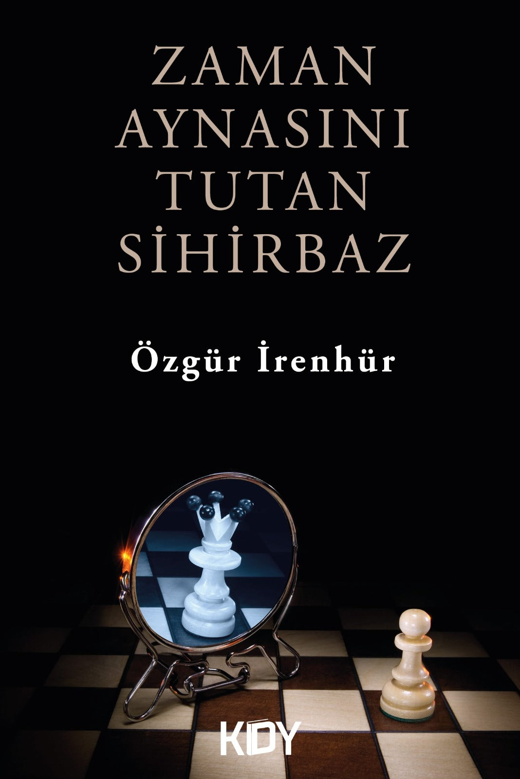 Zaman Aynasını Tutan Sihirbaz - Özgür İrenhür kitap kapağı